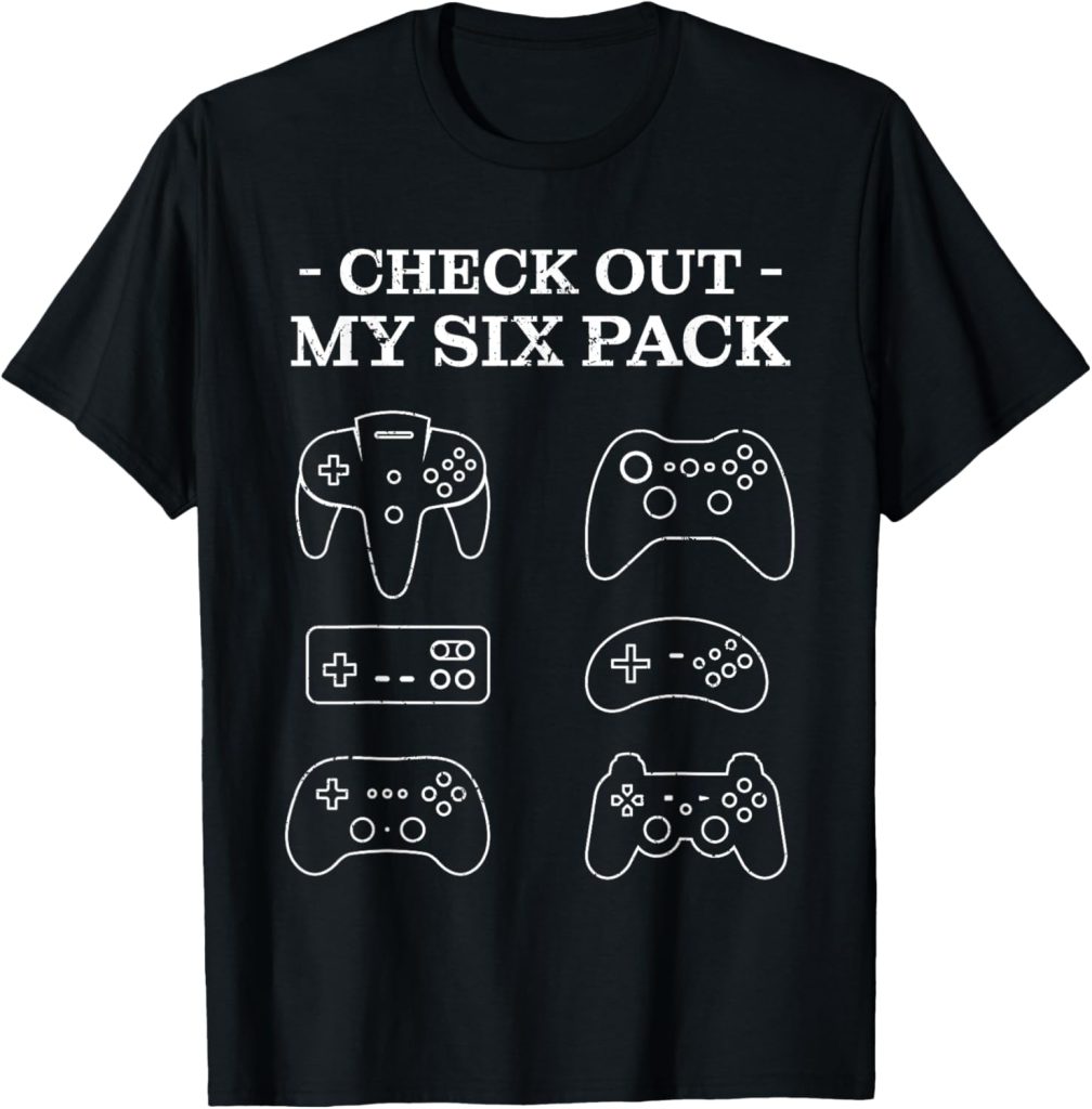 Check Out My Six Pack Gamer T-Shirt – Funny Gift Tee